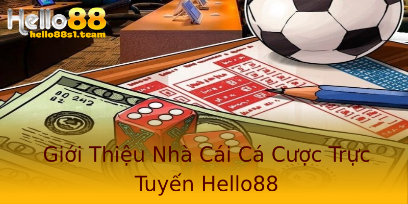 Giới Thiệu Nhà Cái Cá Cược Trực Tuyến Hello88 Giới Thiệu Nhà Cái Cá Cược Trực Tuyến Hello88